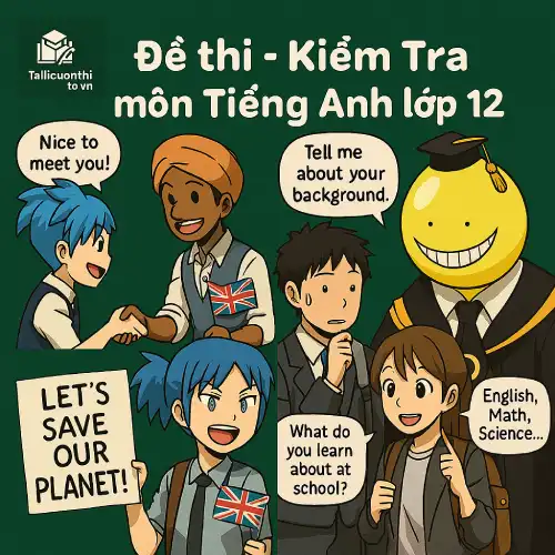 đề thi cuối học kì 2 (cuối năm) môn Tiếng Anh lớp 12 chương trình mới