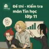 đề thi cuối học kì 1 môn Tin học lớp 11 chương trình mới