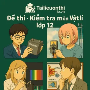Đề thi - Kiểm tra môn Vật lí lớp 12