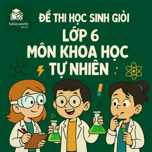 đề ôn thi bồi dưỡng học sinh giỏi lớp 6 môn Khoa học tự nhiên TP Hồ Chí Minh