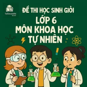 Đề thi Học sinh giỏi lớp 6 môn Khoa học tự nhiên