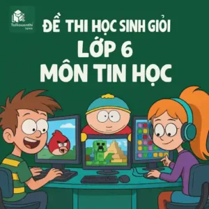 Đề thi học sinh giỏi lớp 6 môn Tin học