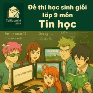 đề ôn thi bồi dưỡng học sinh giỏi lớp 9 môn Tin học cấp quốc gia