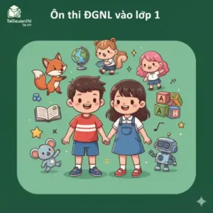 Các dạng bài & Bộ 10 đề luyện thi phần Toán ĐGNL vào lớp 1