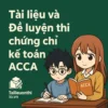 Tài liệu & Bộ 10 đề thi thử chứng chỉ kế toán ACCA môn F9 (FM – Financial Management)