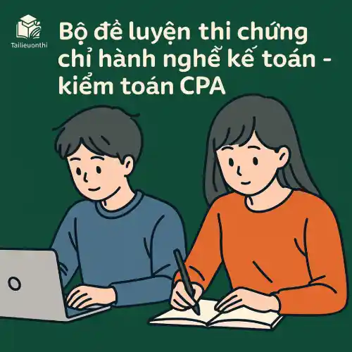 đề luyện thi chứng chỉ CPA - Môn 3 Thuế và quản lý thuế nâng cao