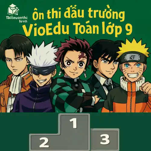đề luyện thi đấu trường VioEdu Toán học lớp 9 vòng sơ loại