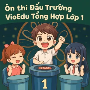 đề luyện thi đấu trường VioEdu tổng hợp lớp 1 vòng sơ loại