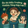 đề luyện thi đấu trường VioEdu tổng hợp lớp 2 vòng chung kết cấp khu vực
