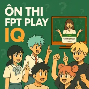 câu hỏi Vòng câu hỏi liên tiếp luyện thi gameshow FPT Play IQ