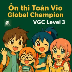 Ôn thi Toán Vio Global Champion VGC level 3