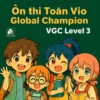 đề thi thử Toán học quốc tế Vio Global Champion VGC level 3 vòng sơ loại trải nghiệm
