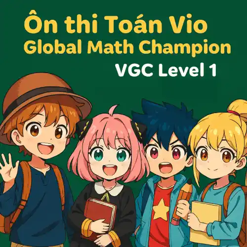 đề thi thử Toán học quốc tế Vio Global Champion VGC level 1 vòng sơ loại trải nghiệm