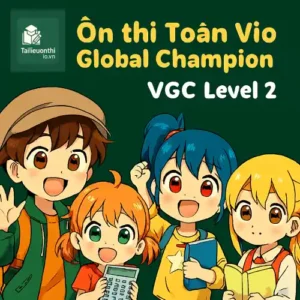 đề thi thử Toán học quốc tế Vio Global Champion VGC level 2 vòng sơ loại trải nghiệm