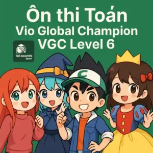 đề thi thử Toán học quốc tế Vio Global Champion VGC level 6 vòng sơ loại trải nghiệm