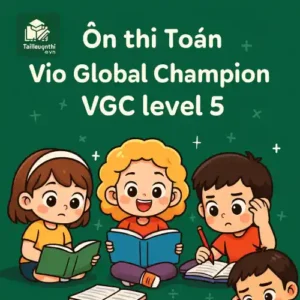 đề thi thử Toán học Vio Global Champion VGC level 5 vòng chung kết quốc tế