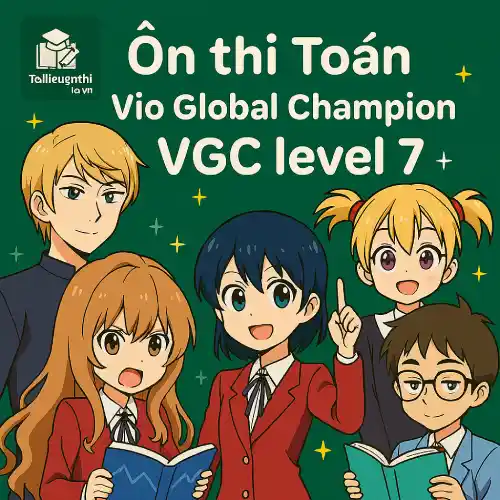 đề thi thử Toán học quốc tế Vio Global Champion VGC level 7 vòng sơ loại trải nghiệm