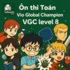 đề thi thử Toán học quốc tế Vio Global Champion VGC level 8 vòng sơ loại trải nghiệm