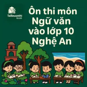 đề thi thử môn Ngữ văn Kỳ thi tuyển sinh vào lớp 10 Nghệ An năm 2026/27