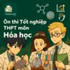 Các dạng bài & Cấu trúc đề thi môn Hóa học Kỳ thi tốt nghiệp THPT 2026