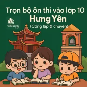 Ôn luyện & Đề thi thử vào lớp 10 Hưng Yên