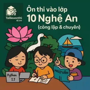 Ôn luyện & Đề thi thử vào lớp 10 Nghệ An