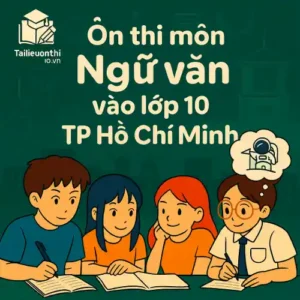 đề thi thử môn Ngữ văn Kỳ thi tuyển sinh vào lớp 10 TP Hồ Chí Minh mới (TPHCM + Bình Dương + Vũng Tàu cũ) năm 2026/27
