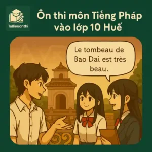 đề thi thử môn Tiếng Pháp Kỳ thi tuyển sinh vào lớp 10 TP Huế năm 2026/27