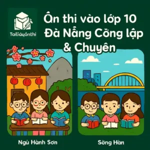Ôn luyện & Đề thi thử vào lớp 10 Đà Nẵng
