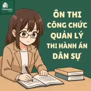 đề luyện thi vấn đáp công chức Cục Quản lý Thi hành án dân sự (THADS) vòng 2