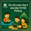 ôn thi môn thứ 3 vào lớp 10 Hải Phòng