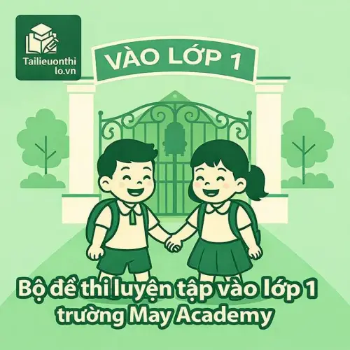 đề thi luyện tập ĐGNL vào lớp 1 trường May Academy năm 2026